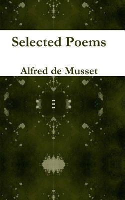 Selected Poems by de Musset, Alfred
