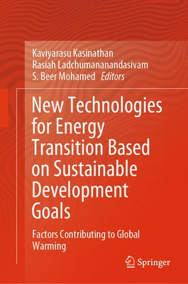 New Technologies for Energy Transition Based on Sustainable Development Goals: Factors Contributing to Global Warming by Kasinathan, Kaviyarasu