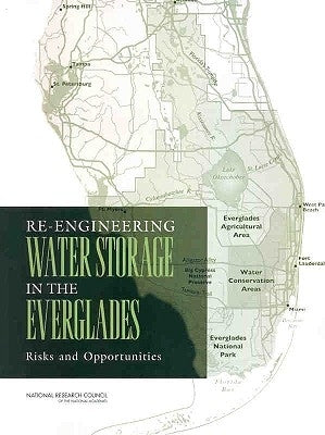 Re-Engineering Water Storage in the Everglades: Risks and Opportunities by National Research Council