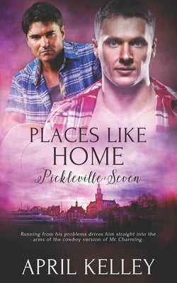 Places Like Home: An MM Cowboy Romance by Kelley, April