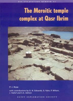 The Meroitic Temple Complex at Qasr Ibrim by Rose, Pamela J.
