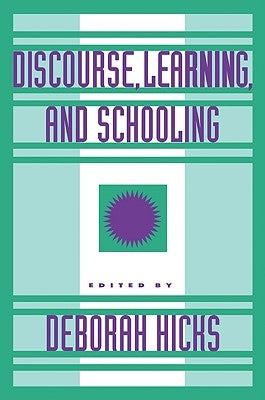 Discourse, Learning, and Schooling by Hicks, Deborah