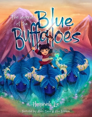 The Legend of the Blue Buffaloes by Le O'Sullivan, Hannah