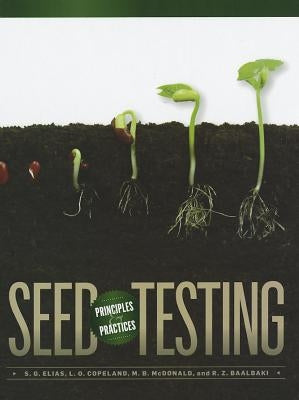 Seed Testing: Principles and Practices by Elias, Sabry G.