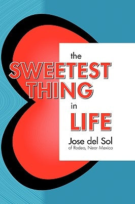 The Sweetest Thing in Life by del Sol, Jose