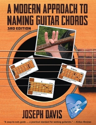 A Modern Approach to Naming Guitar Chords Ed. 3 by Davis, Joseph