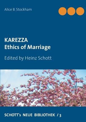 Karezza: Ethics of Marriage by Schott, Heinz