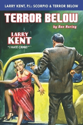 Larry Kent: Terror Below & Scorpio by Haring, Don