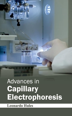 Advances in Capillary Electrophoresis by Hules, Leonardo