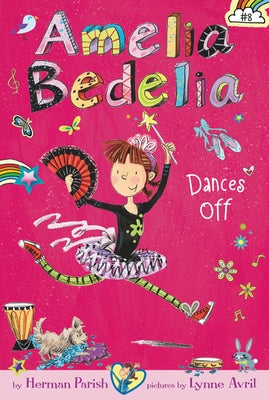 Amelia Bedelia Chapter Book #8: Amelia Bedelia Dances Off by Parish, Herman