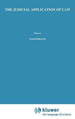 The Judicial Application of Law by Bankowski, Z.
