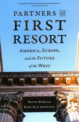 Partners of First Resort: America, Europe, and the Future of the West by McKean, David