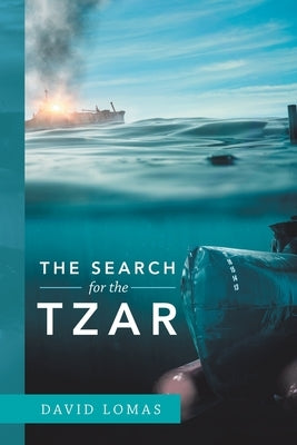 The Search for the Tzar by Lomas, David