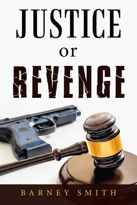 Justice or Revenge by Smith, Barney