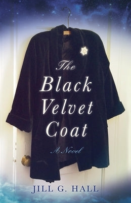 The Black Velvet Coat by Hall, Jill G.