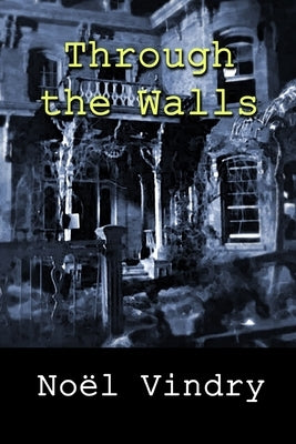 Through the Walls by Pugmire, John
