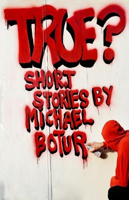 True? by Botur, Michael