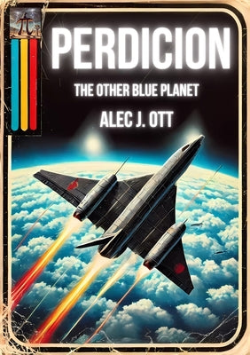Perdicion: The Other Blue Planet by Ott, Alec J.