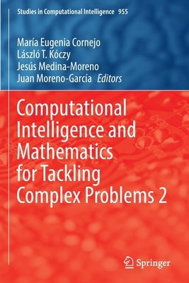 Computational Intelligence and Mathematics for Tackling Complex Problems 2 by Cornejo, María Eugenia
