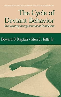 The Cycle of Deviant Behavior: Investigating Intergenerational Parallelism by Kaplan, Howard B.