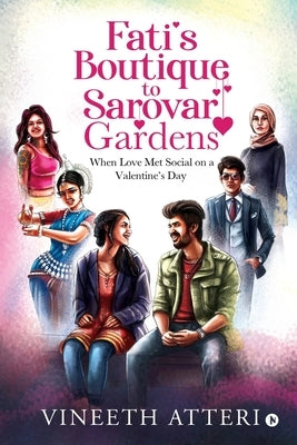 Fati's Boutique to Sarovar Gardens: When Love Met Social on a Valentine's Day by Vineeth Atteri