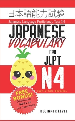 Japanese Vocabulary for JLPT N4: Master the Japanese Language Proficiency Test N4 by Boutwell, Yumi