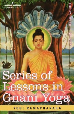 Series of Lessons in Gnani Yoga by Ramacharaka, Yogi