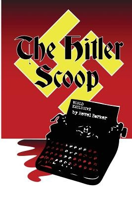 The Hitler Scoop by Barker, Revel
