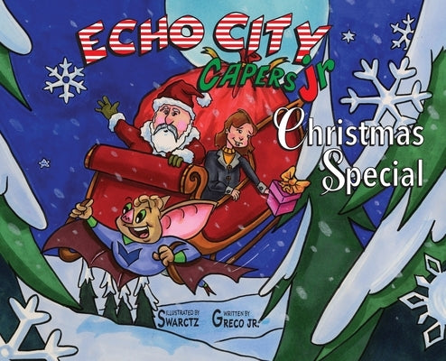 Echo City Jr. Christmas Special by Swarctz, Joseph