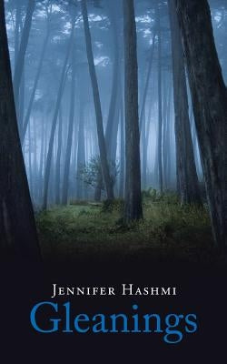 Gleanings by Hashmi, Jennifer