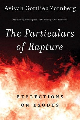 The Particulars of Rapture: Reflections on Exodos by Zornberg, Avivah Gottlieb