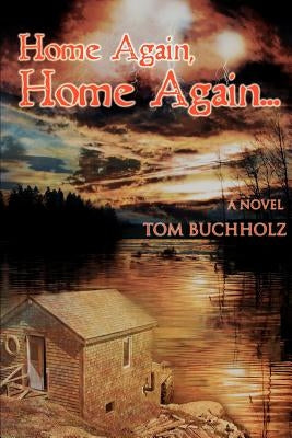 Home Again, Home Again ... by Buchholz, Tom