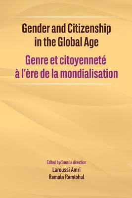 Gender and Citizenship in the Global Age by Amri, Laroussi