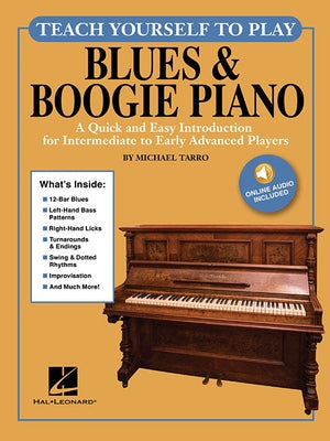 Teach Yourself to Play Blues & Boogie Piano: A Quick and Easy Introduction for Intermediate to Early Advanced Players Book/Online Audio [With Access C by Tarro, Michael