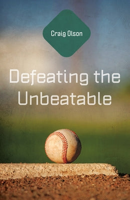 Defeating the Unbeatable by Olson, Craig