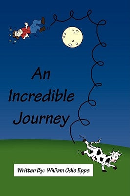 An Incredible Journey by Epps, William Odis