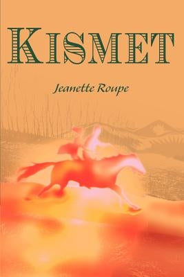 Kismet by Roupe, Jeanette