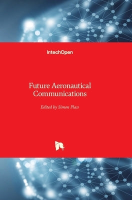 Future Aeronautical Communications by Plass, Simon