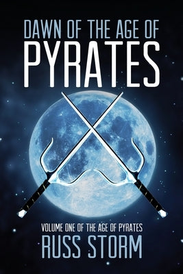 Dawn of the Age of Pyrates by Storm, Russ
