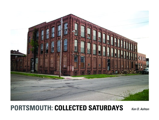 Portsmouth: Collected Saturdays by Ashton, Ken D.