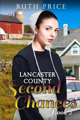 Lancaster County Second Chances Book 2 by Price, Ruth