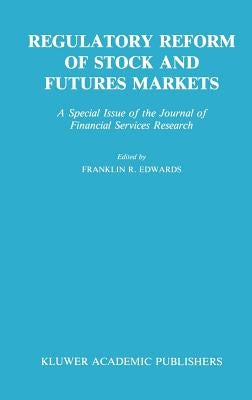 Regulatory Reform of Stock and Futures Markets by Edwards, Franklin R.