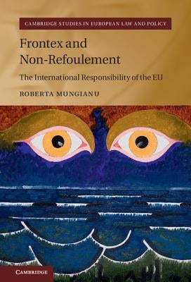 Frontex and Non-Refoulement by Mungianu, Roberta