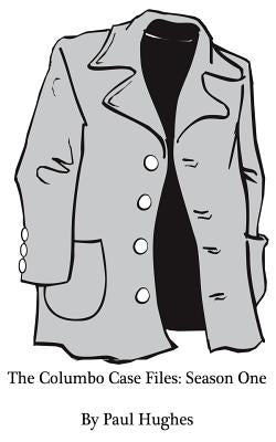 The Columbo Case Files: Season One by Hughes, Paul