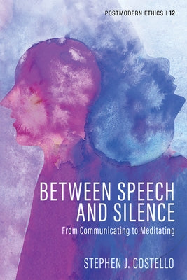 Between Speech and Silence by Costello, Stephen J.