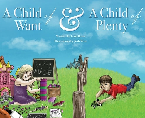 A Child of Want & A Child of Plenty by Berns, Terrie