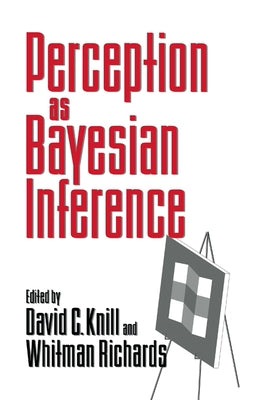 Perception as Bayesian Inference by Knill, David C.