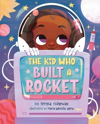 The Kid Who Built a Rocket by Ridgeway, Terysa