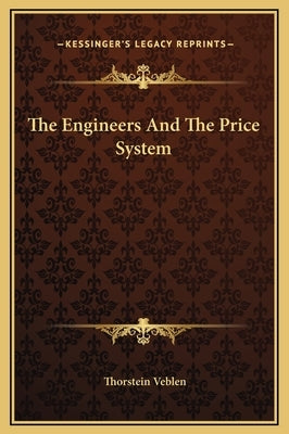 The Engineers And The Price System by Veblen, Thorstein
