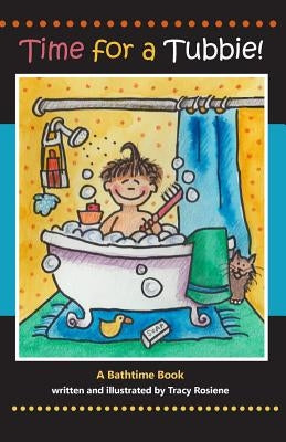 Time for a Tubbie! by Rosiene, Tracy L.